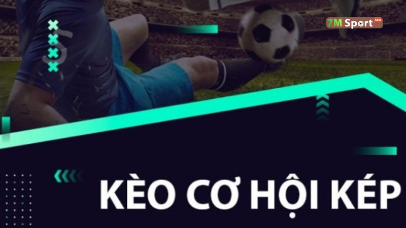 Kèo cơ hội kép